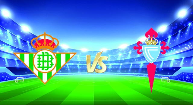 soi keo nha cai 188 tran betis vs celta vigo, 03/01/2022 - la liga