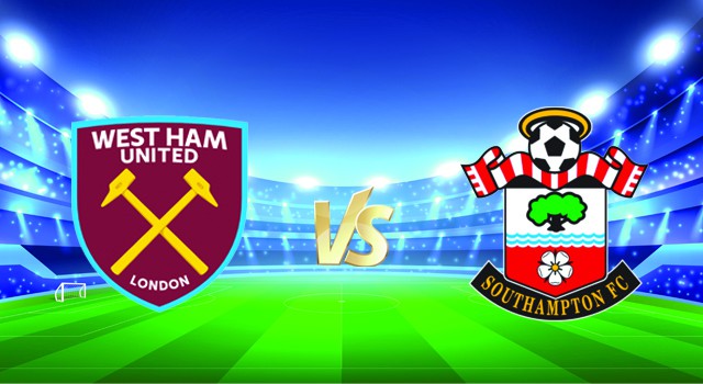 soi keo nha cai 188 tran west ham vs southampton, 26/12/2021 – giai ngoai hang anh