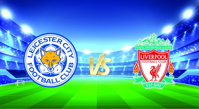 soi keo nha cai 188 tran ​​leicester vs liverpool 29/12/2021 - ngoai hang anh