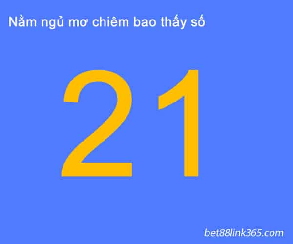 mo thay so 21 danh con gi-giai ma giac mo thuc te