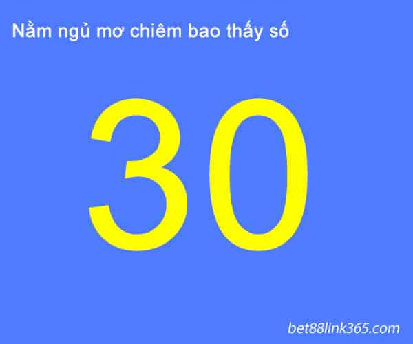 nam mo thay so 30 danh con gi- goi y thuc te giac mo