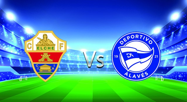 soi keo nha cai 188 tran elche vs alaves, 08/02/2022 - spain la liga