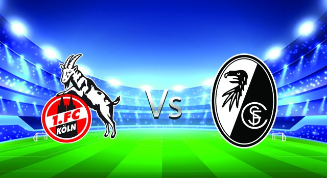 soi keo nha cai 188 tran fc koln  vs freiburg, 05/02/2022 - germany bundesliga