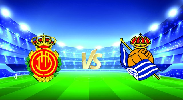 soi keo nha cai 188 tran mallorca vs real sociedad, 21/01/2022 - spain la liga