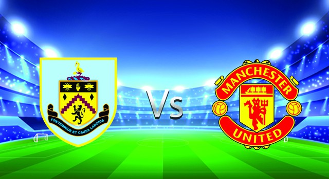 soi keo nha cai 188 tran burnley vs manchester utd, 09/02/2022 - ngoai hang anh