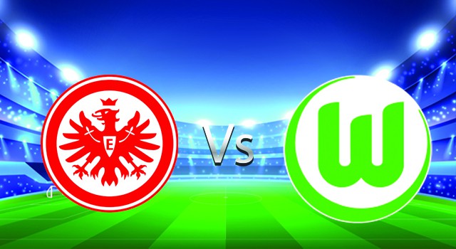 soi keo nha cai 188 tran eintracht frankfurt vs wolfsburg, 12/02/2022 - germany bundesliga