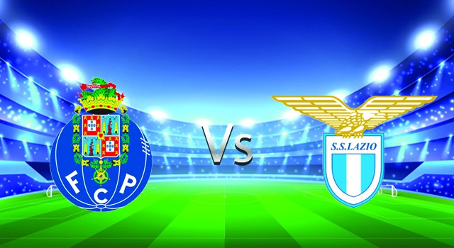 soi keo nha cai 188 tran fc porto  vs lazio, 18/02/2022 - uefa europa league