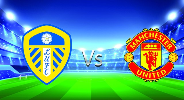 soi keo nha cai 188 tran leeds  vs manchester utd, 20/02/2022 -  ngoai hang anh