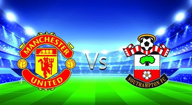 soi keo nha cai 188 tran manchester utd vs southampton, 12/02/2022 - ngoai hang anh