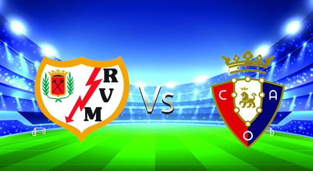 soi keo nha cai 188 tran rayo vallecano vs osasuna, 13/02/2022 - spain la liga