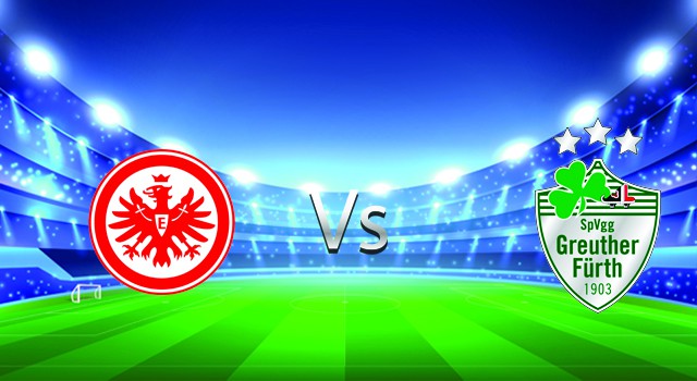 soi keo nha cai 188 tran eintracht frankfurt  vs  greuther furth , 02/04/2022 -  germany bundesliga