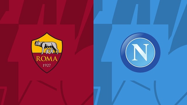 Soi kèo nhà cái V9 trận AS Roma vs Napoli, 24/10/2022 – Giải VĐQG Ý