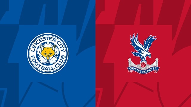 Soi kèo nhà cái V9 trận Leicester vs Crystal Palace, 15/10/2022 – Giải Ngoại Hạng Anh