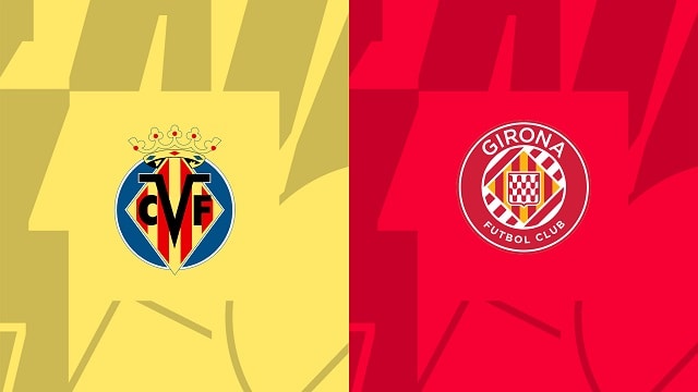 Soi kèo nhà cái V9 trận Villarreal vs Girona, 24/01/2023 – VĐQG Tây Ban Nha